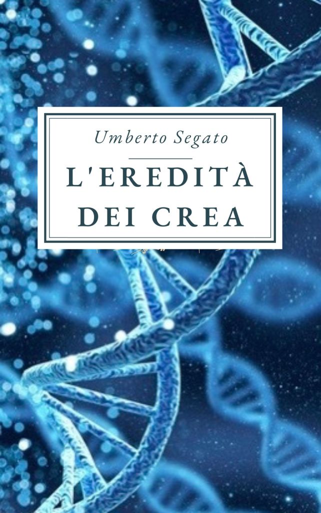 L’eredità dei Crea, il nuovo romanzo di Umberto Segato